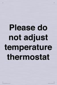 Please do not adjust temperature thermostat